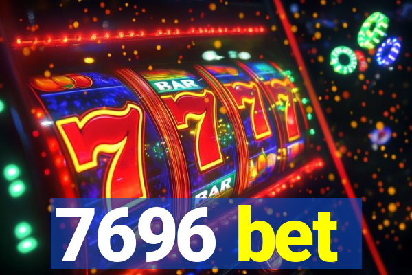 7696 bet